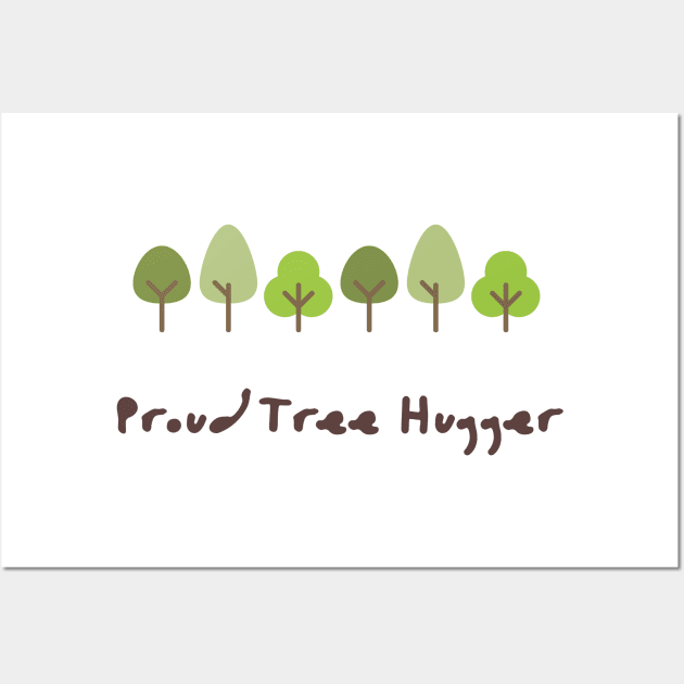 Proud Tree Hugger Wall Art by AwesomeApparrel